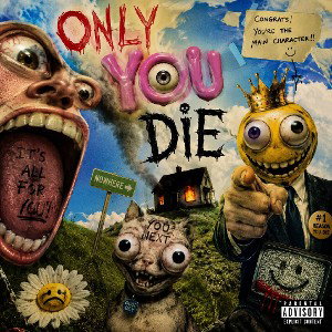 ONLY YOU DIE,