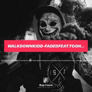 walkdownkidd-Fadedfeat.ToondacelebrityprodWhenluvless