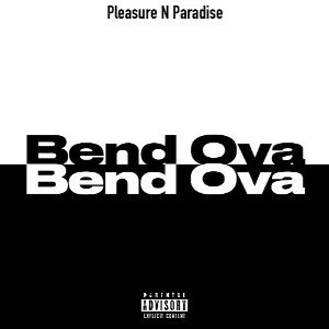 Bend Ova - Pleasure N Paradise 