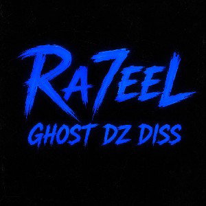 Ra7eel -GHOST DZ DISS