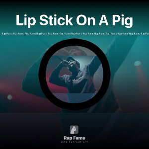 Lip Stick On A Pig