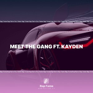meet the gang ft. kayden