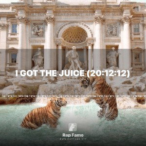 I got the Juice (20:12:12)