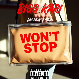 Bigg Kari - Bag Won’t Stop