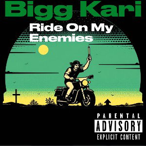 Bigg Kari - ride on my enemies