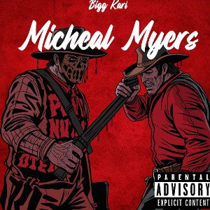 Bigg Kari - Micheal Myers