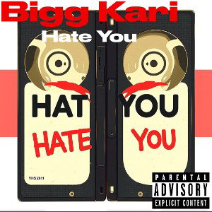Bigg Kari - hate you(ungrateful)