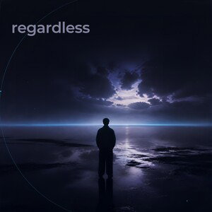 Regardless