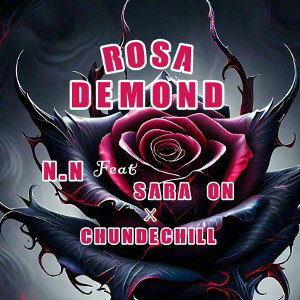 Rosa Demond / Nn / Ft. Sara On / Chundechill 