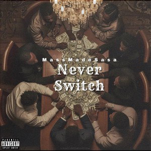 MassMadeSasa - Never switch 