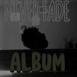 Never Fade
