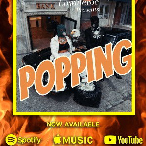 LowLifeRoc Presents: Popping 