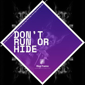 don’t  run or hide
