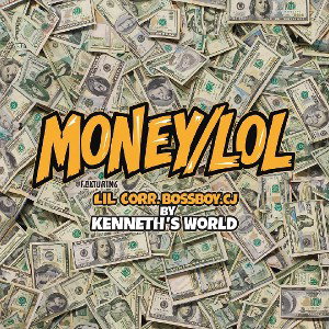 Money/LOL -FT Lil Corr &BOSSBOY CJ-