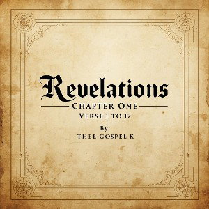 Revelations Chapter 1 Verse 1 to 17 
