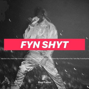 FYN SHYT