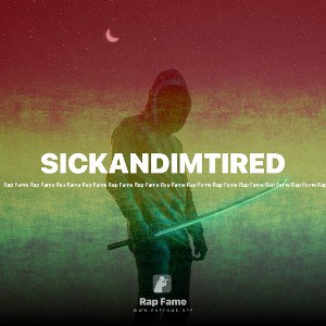 SICKANDIMTIRED