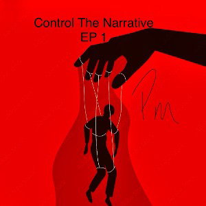CONTROL THE NARRATIVE EP 1