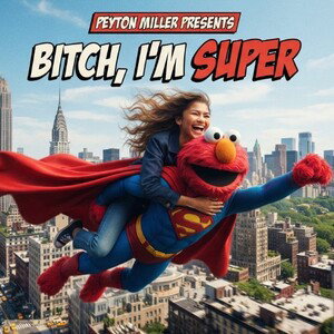 BITCH I'm super