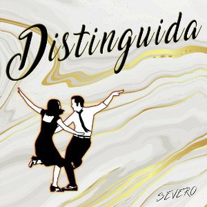 Severo - "Distinguida"