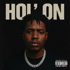 Hol’ on