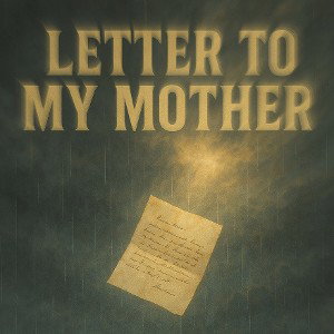 Letter to my mother
