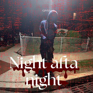 GMto- night afta night