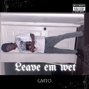 GMto- Leave em wet