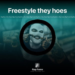 Freestyle they hoes