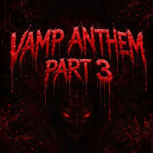 Vamp Anthem Part 3