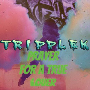 Tripple K _ Pray for my true lover 