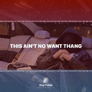 This ain’t no want thang 