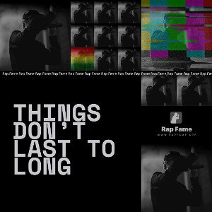things don’t last to long 