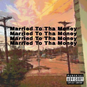 Married To Tha Money (with Kush2damoon)