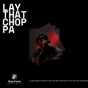 lay that choppa