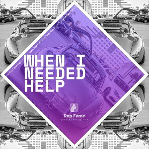When I needed help