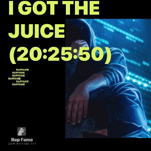 I got the Juice (20:25:50)