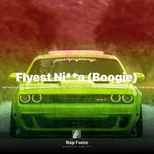 Flyest Ni**a (Boogie)