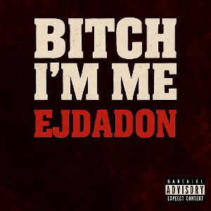 BITCH I’m ME