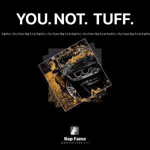 YOU. NOT.  TUFF.
