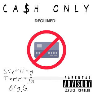 CA$H ONLY (No Swyping)- Tommy G X Big G