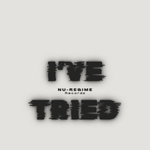 I’ve Tried