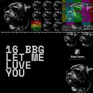 16 BBG LET ME LUVE YOU 