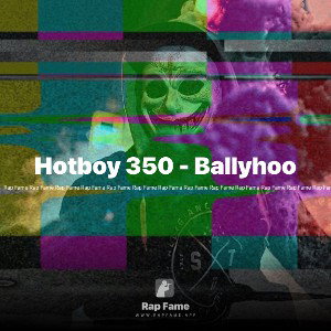 Hotboy 350 - Ballyhoo