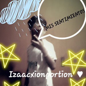 Mis sentimientos izaacxionportion ♥︎