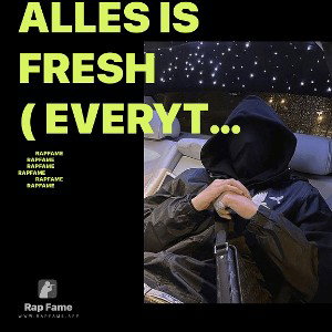 alles is fresh  ( everything is fresh ) 
