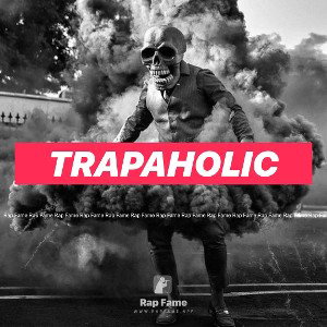 trapaholic 