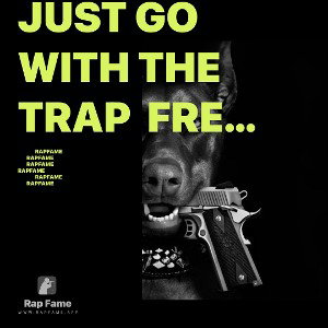 just go with the trap  freestyle 