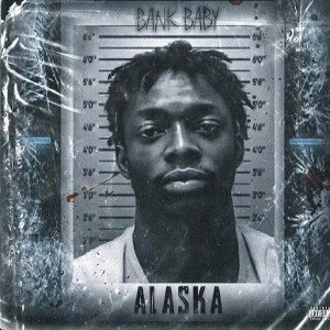 Bank Baby - Alaska