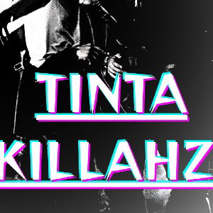 TINTAS KILLAHZ.... ADELANTE DE PIE ... SMOKAN FEAT TINTA